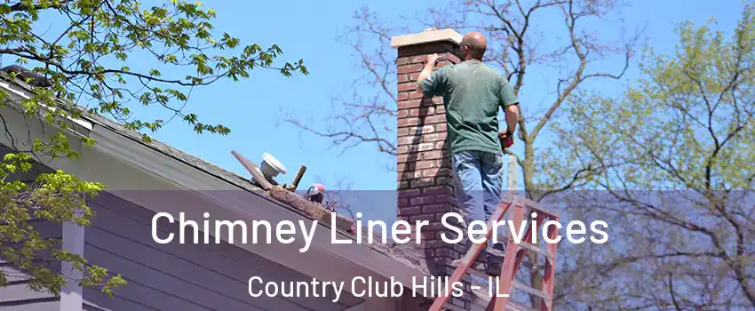  Chimney Liner Services Country Club Hills - IL