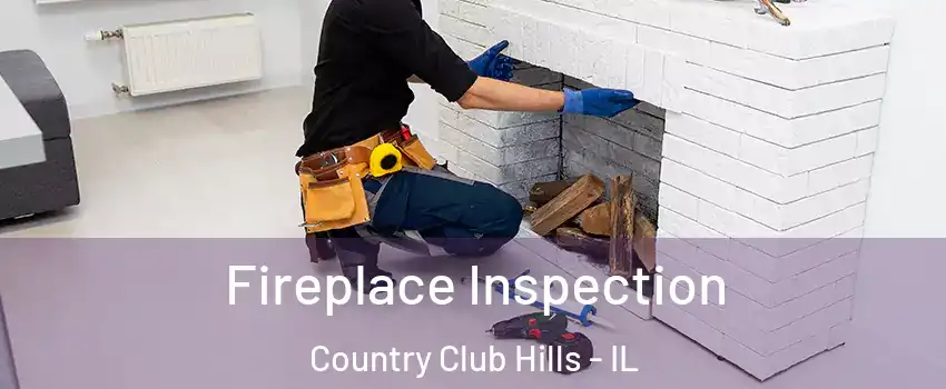  Fireplace Inspection Country Club Hills - IL